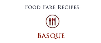 Food Fare: Basque Recipes