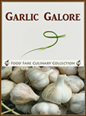 Food Fare Culinary Collection: Garlic Galore