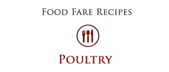 Food Fare Recipes: Poultry