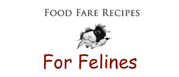 Food Fare Recipes: For Felines