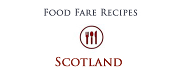 Food Fare: Scottish Recipes