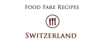 Food Fare: Swiss Recipes