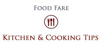 Food Fare: Kitchen & Cooking Tips