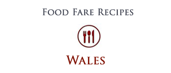 Food Fare: Welsh Recipes