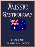 Food Fare Culinary Collection: Aussie Gastronomy