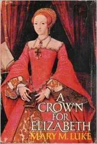 Class Notes: "A Crown for Elizabeth" by Mary M. Luke. Reviewed by Deborah O'Toole.