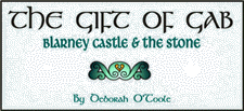 Class Notes: Blarney Castle (The Gift of Gab)