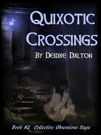 "Quixotic Crossings" by Deborah O'Toole writing as Deidre Dalton