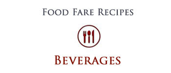 Food Fare Recipes: Beverages