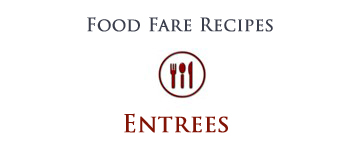 Food Fare Recipes: Entrees