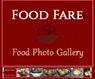 Food Fare: Food Photo Gallery
