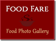 Food Fare: Food Photo Gallery