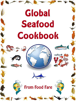 Food Fare: Global Seafood Cookbook. Click on image to view larger book cover size in a new window.