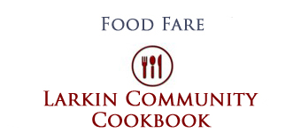 Food Fare: Larkin Community Cookbook