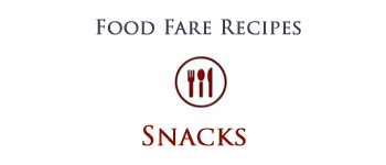 Food Fare Recipes: Snacks