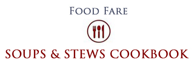 Food Fare: Soups & Stews Cookbook