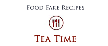 Food Fare: Tea Time Recipes