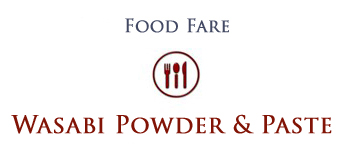 Food Fare: Wasabi Powder & Paste