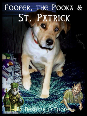 "Foofer, the Pooka & St. Patrick" by Deborah O'Toole