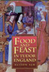 "Food & Feast in Tudor England" by Alison Sim