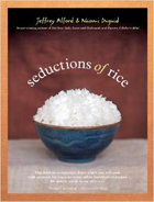 "Seductions of Rice" by Jeffrey Alford & Naomi Duguid