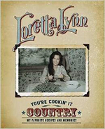 "You're Cookin It Country: My Favorite Recipes & Memories" by Loretta Lynn