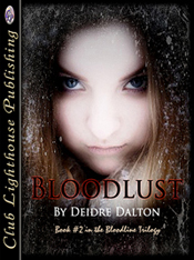 Book #2 Bloodline Trilogy: "Bloodlust" by Deborah O'Toole writing as Deidre Dalton
