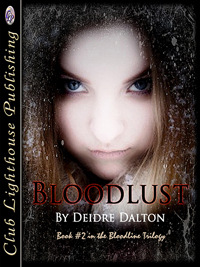 Book #2 Bloodline Trilogy: "Bloodlust" by Deborah O'Toole writing as Deidre Dalton. Click on image to view larger size in a new window.