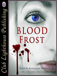 Book #1 Bloodline Trilogy: "Bloodfrost" by Deborah O'Toole writing as Deidre Dalton. Click on image to view larger size in a new window.