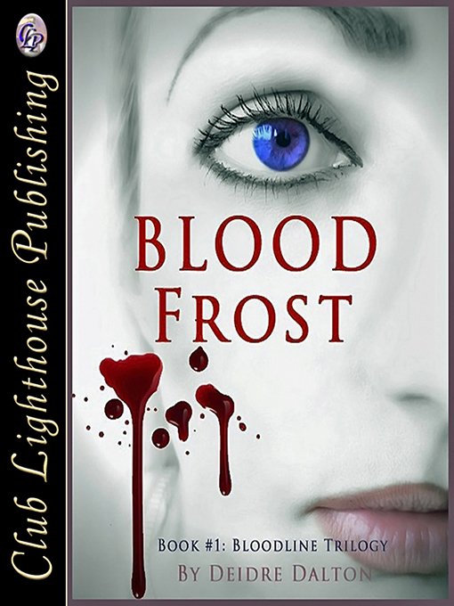 The Bloodline Trilogy Book One: "Bloodfrost" by Deborah O'Toole writing as Deidre Dalton