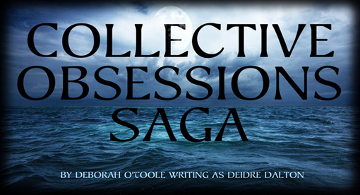 Logo for the Collective Obsessions Saga by Deborah O'Toole writing as Deidre Dalton