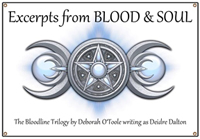 Read excerpts from "Blood & Soul" by Deborah O'toole writing as Deidre Dalton