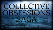 Collective Obsessions Saga by Deidre Dalton