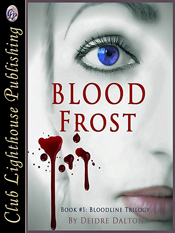 "Bloodfrost" by Deborah O'Toole writing as Deidre Dalton is the first book in the Bloodline Trilogy.