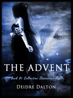 "The Advent" by Deborah O'Toole writing as Deidre Dalton