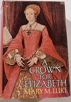 "A  Crown for Elizabeth" by Mary M. Luke. Click on image to view larger size in a new window.