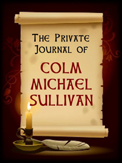 The "Private Journal of Colm Sullivan" is a free bonus book in the Collective Obsessions Saga by Deidre Dalton (aka Deborah O'Toole). Click on image to view larger size in a new window.
