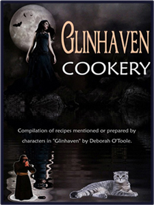 "Glinhaven Cookery" Bonus Cookbook by Deborah O'Toole.