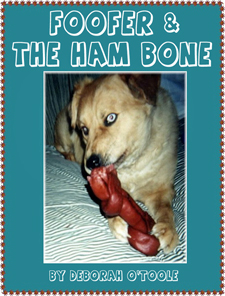 "Foofer & the Ham Bone" by Deborah O'Toole