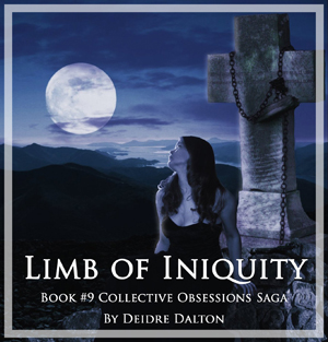 "Limb of Iniquity" by Deborah O'Toole writing as Deidre Dalton (possible 9th part of the Collective Obsessions Saga). Click on image to view larger size in a new window.
