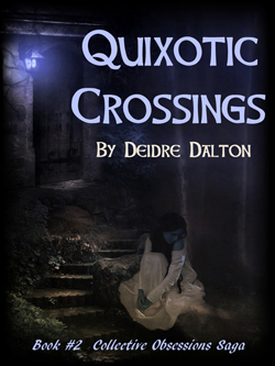 "Quixotic Crossings" by Deborah O'Toole writing as Deidre Dalton