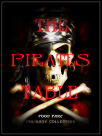 Food Fare Culinary Collection: The Pirates Table. Click on image to view larger size in a new window