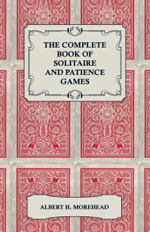 "The Complete Book of Solitaire and Patience Games" by Albert Morehead.