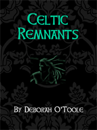 "Celtic Remnants" by Deborah O'Toole. Click on image to see larger size in a new window.