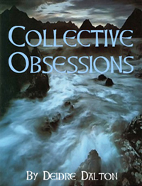 Bookplate/promo for the "Collective Obsessions Saga" by Deidre Dalton. Click on image to see larger size in a new window.