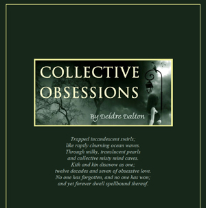 Flyer for the "Collective Obsessions Saga" by Deidre Dalton. Click on image to view document in a new window.